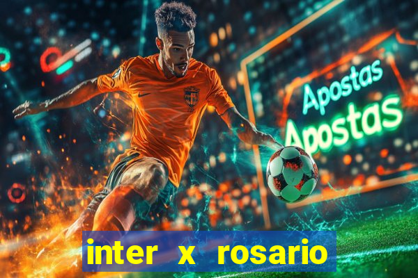 inter x rosario central onde assistir